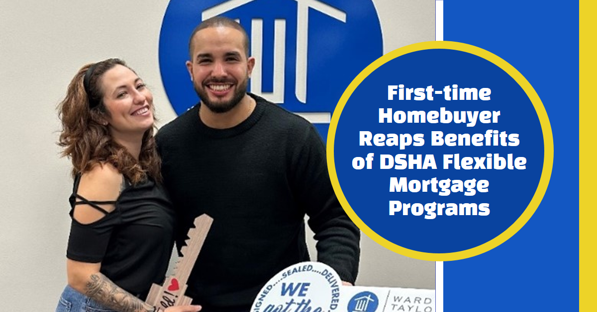 First-time Homebuyer Reaps Benefits of DSHA Flexible Mortgage Programs
